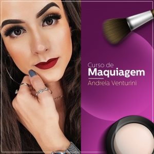 O Curso de Maquiagem na Web 1.0 com Andreia Venturini
